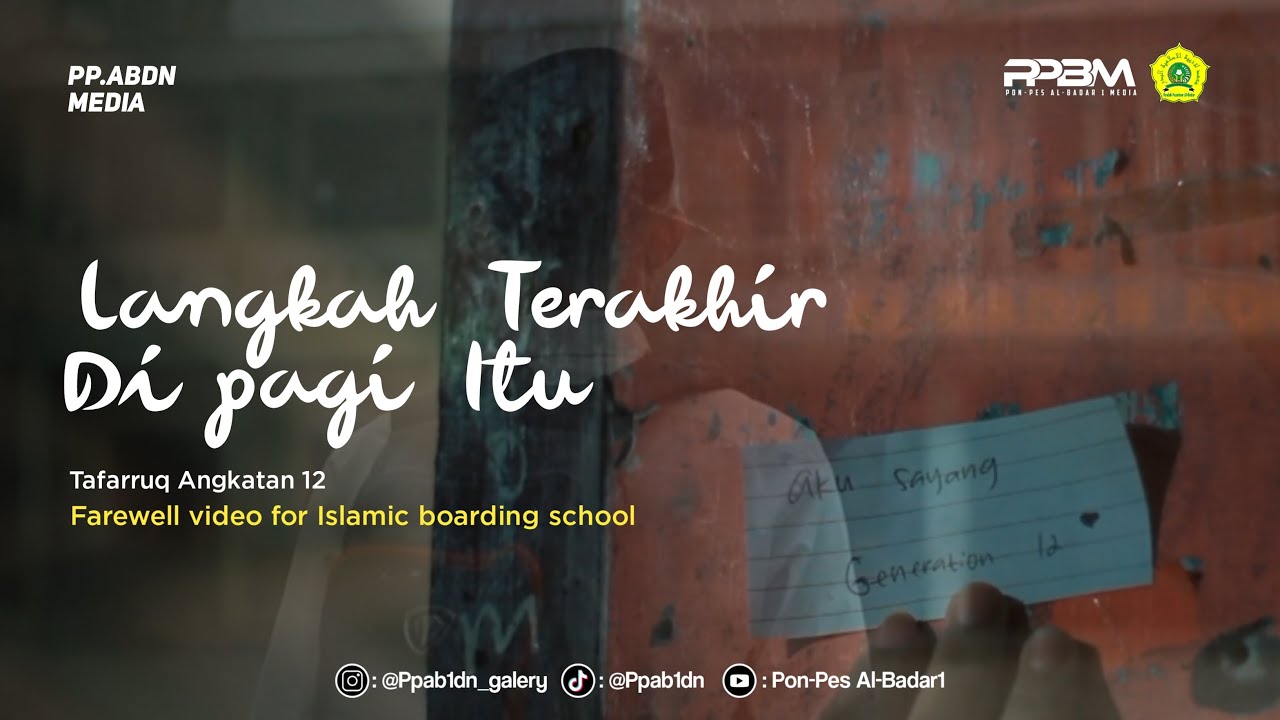 LANGKAH TERAKHIR DIPAGI ITU | short movie tafarruq santri, angkatan 12 pondok pesantren albadar 01