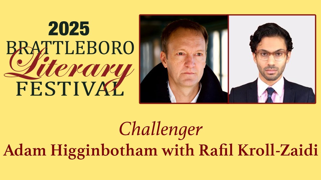 Brattleboro Literary Festival: Challenger - Adam Higginbotham with Rafil Kroll-Zaidi