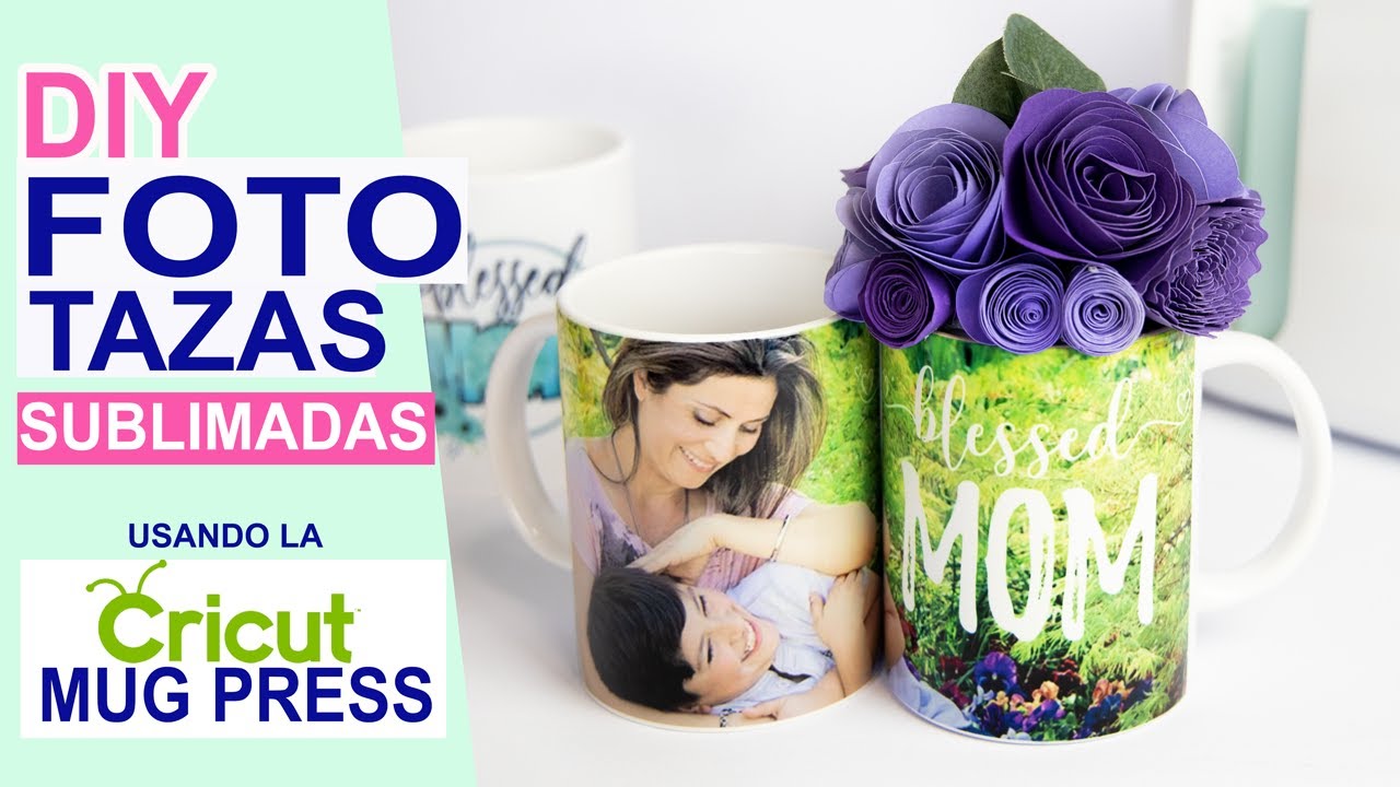 Foto Tazas Sublimadas Utilizando la Cricut Mug Press | Como Personalizar Tazas con Fotos.