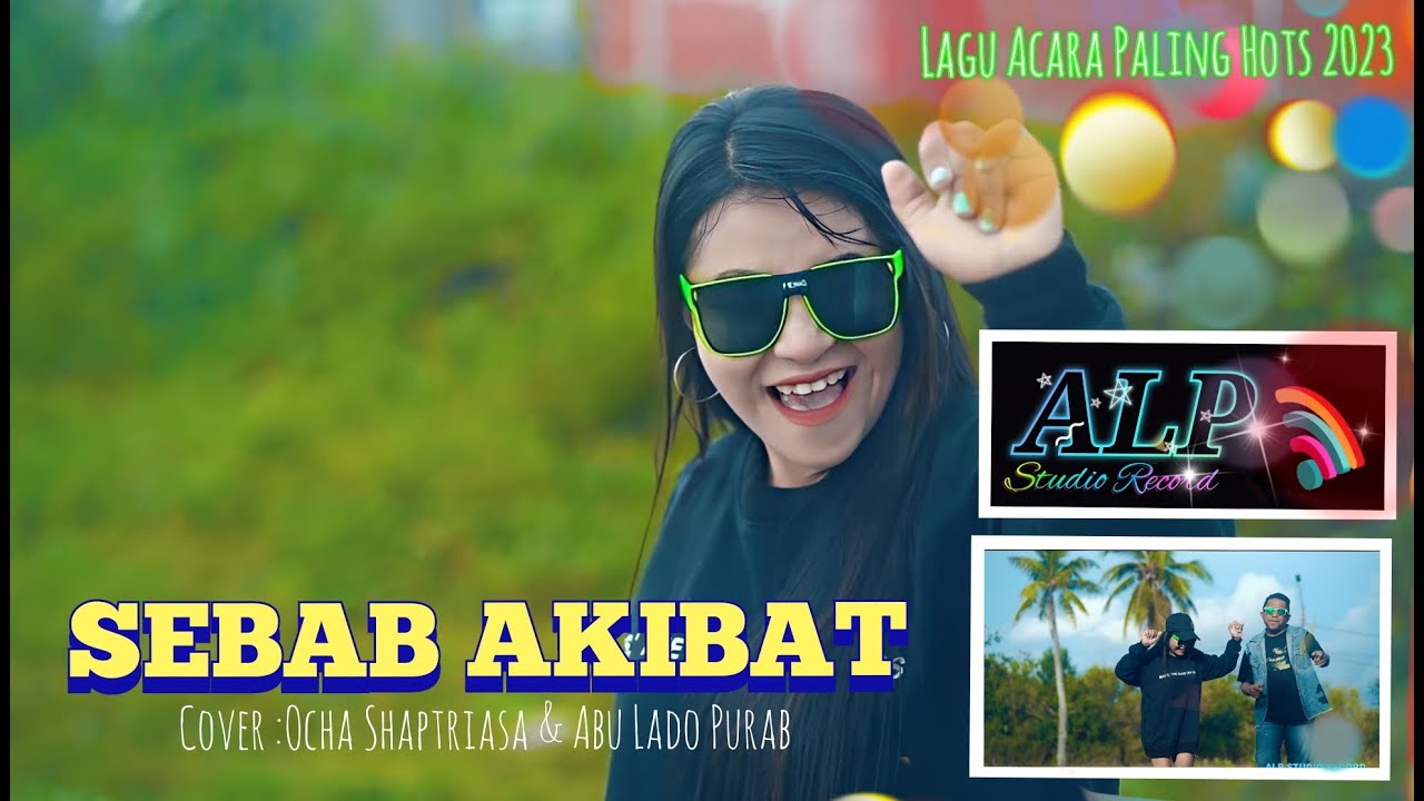 SEBAB AKIBAT || LAGU ACARA TERHOTS || Cover: Ocha Shaptriasa & Abu Lado Purab