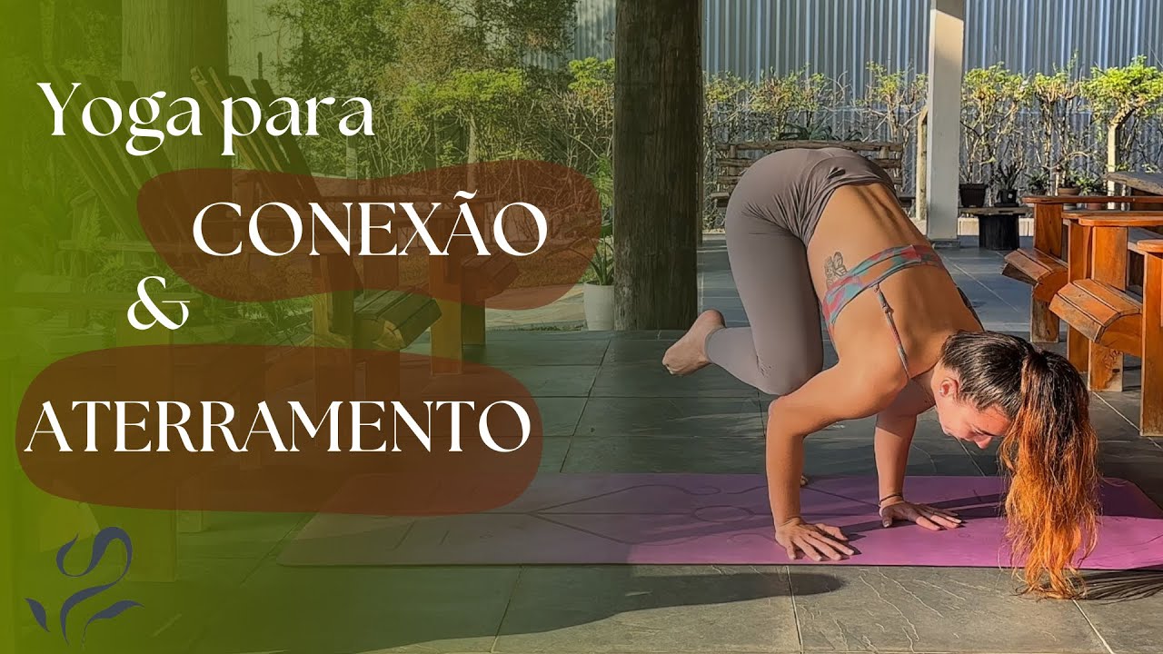 Yoga para começar a Primavera | Conexão e Aterramento