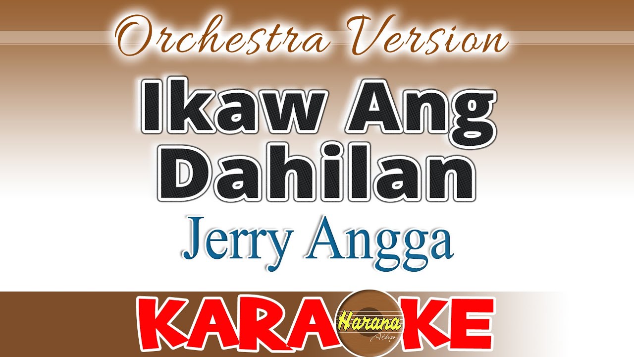 Ikaw Ang Dahilan (KARAOKE) Jerry Angga  High Quality Audio