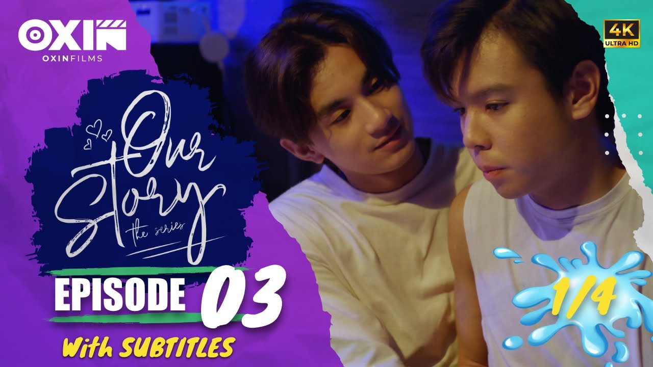 OUR STORY THE SERIES | Episode 3 [1/4]