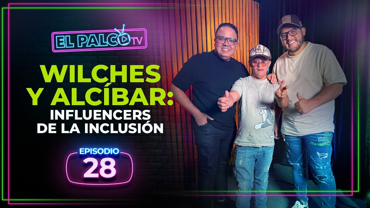 Wilches y Alcibar: Influencers de la inclusión. #elpalcotv