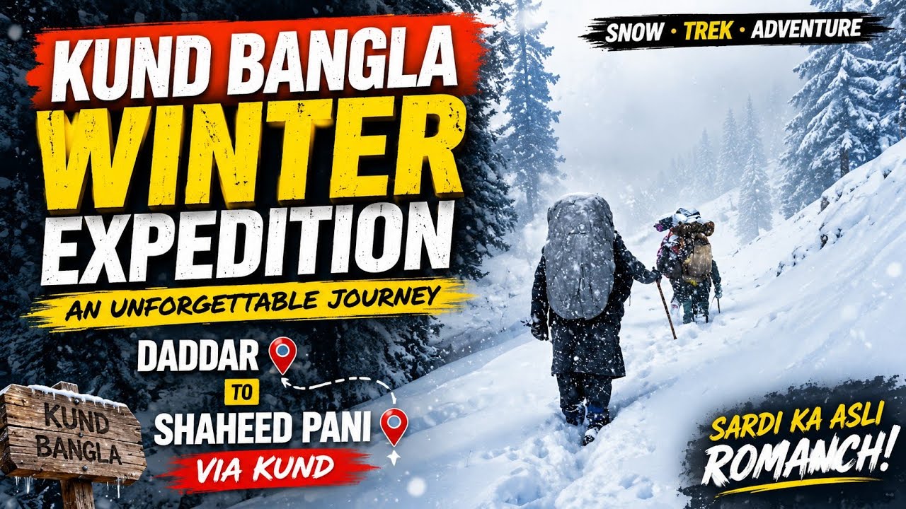 Munro Trail Winter Expedition | Daddar to Shaheed Pani Via Kund Bangla | 5–6 Feet Snow Adventure