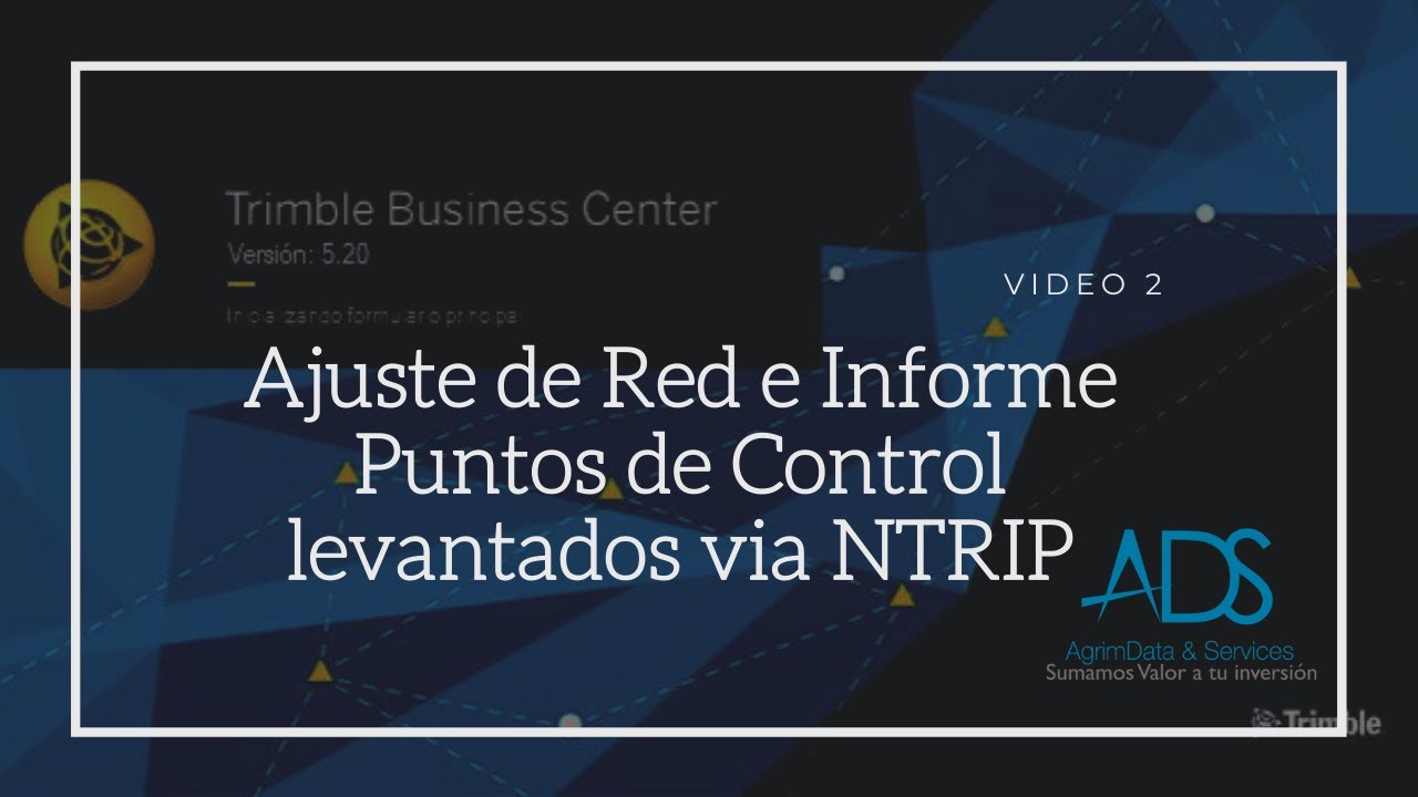 Ajuste de Red e Informe Puntos de Control levantados via NTRIP (TBC Trimble Business Center)