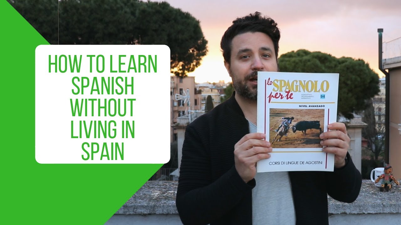 How to Learn Spanish Like a Pro Without Living in Spain (in Spanish)