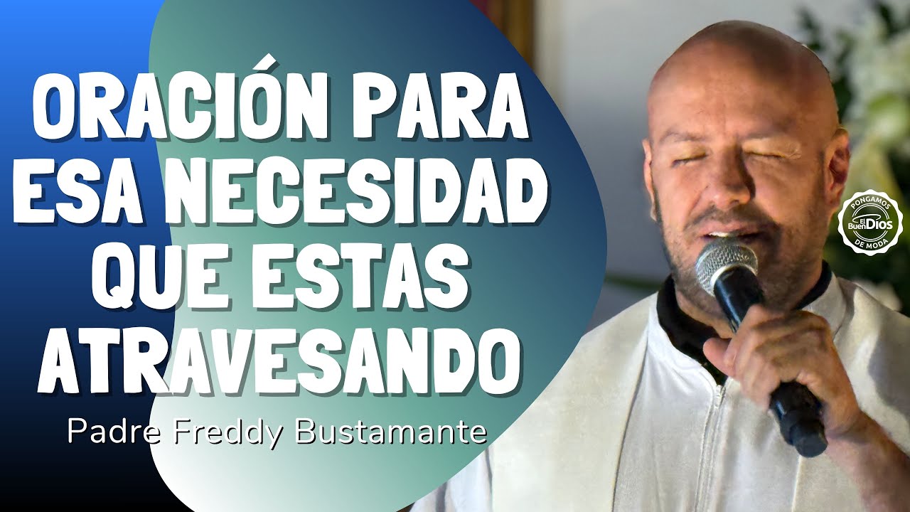 🙏 Oración para esa necesidad que estás atravesando – El Buen Dios