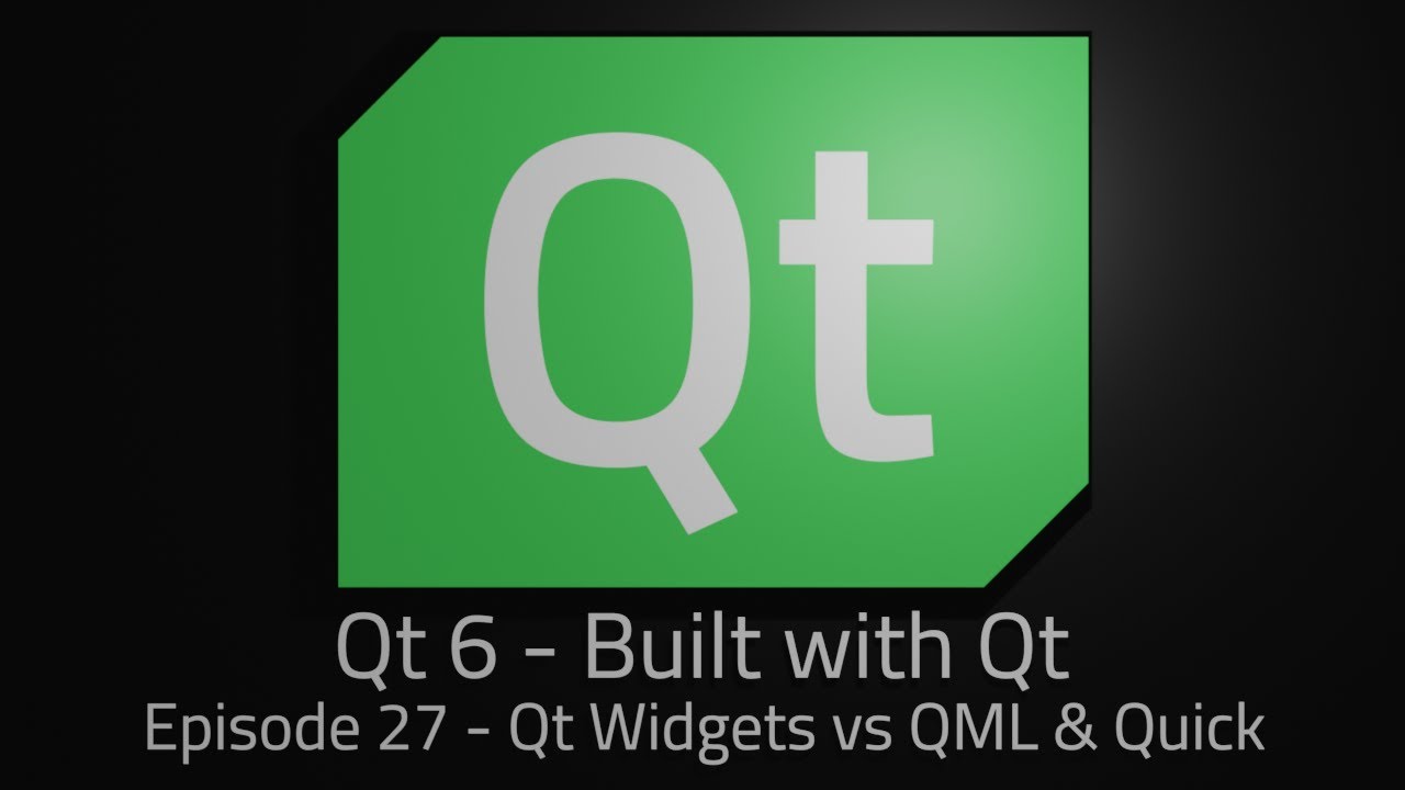 Qt 6 - Episode 27 - Qt Widgets vs QML and Qt Quick