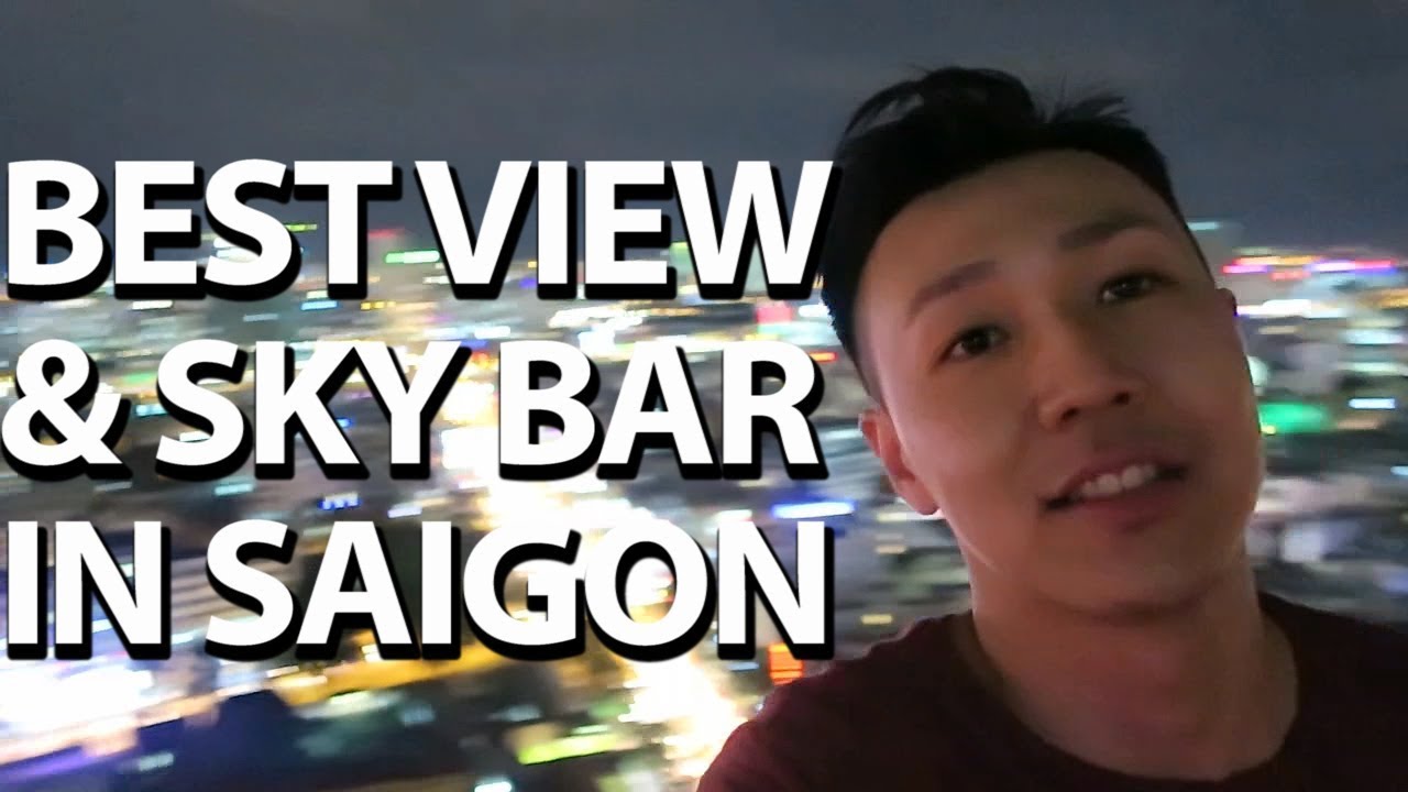 BEST SKY BAR VIEW IN SAIGON (HO CHI MINH CITY) | VLOG 020