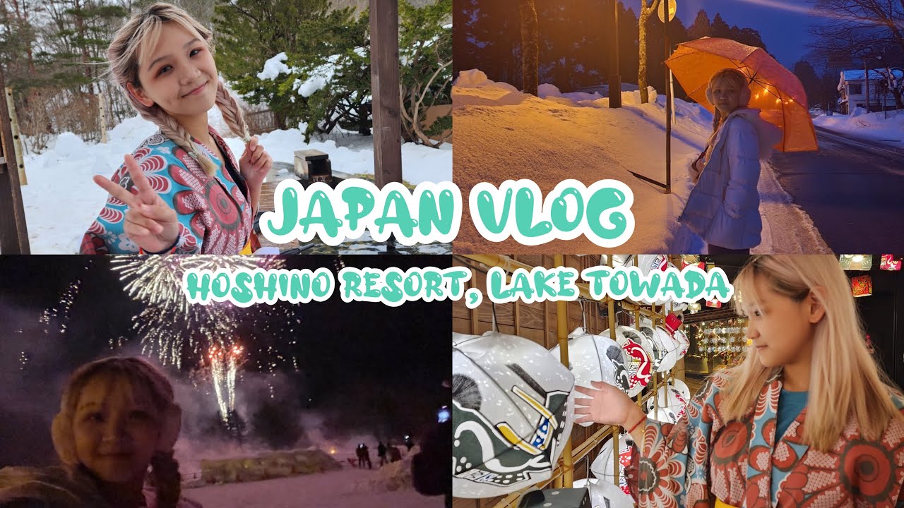 Japan Vlog EP3: Hoshino Resort Aomoriya 入住星野青森屋！Lake Towada Winter Story Festival 十和田湖冬物语烟花！