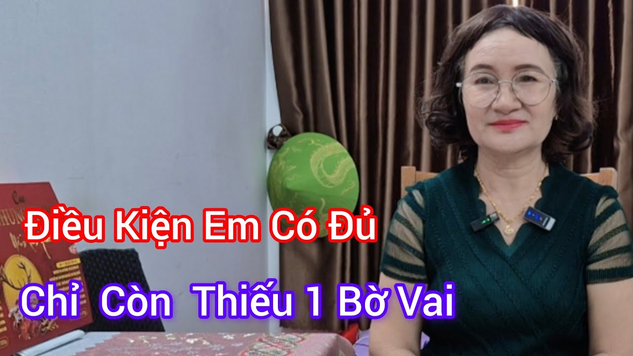 #170,  Điều Kiện Em Không Thiếu, Chỉ  Còn  Thiếu 1 Bờ Vai 