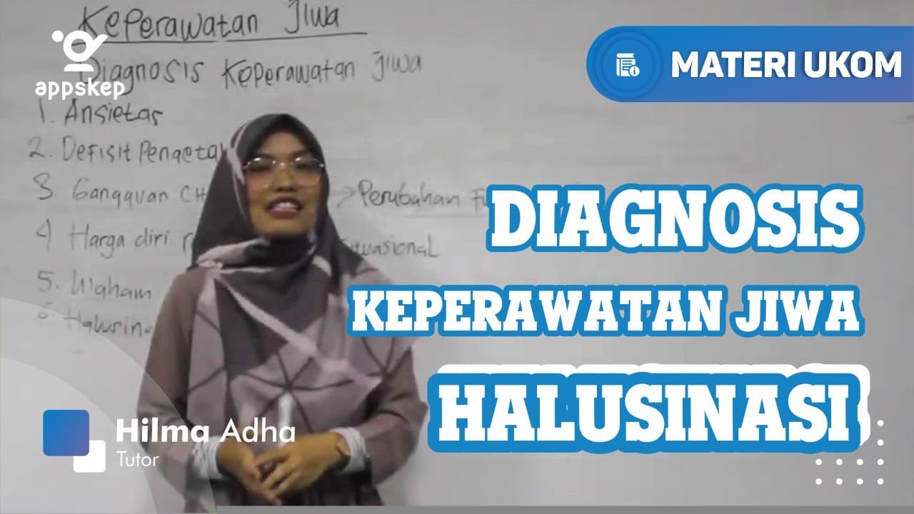 Diagnosis Keperawatan Jiwa : Halusinasi