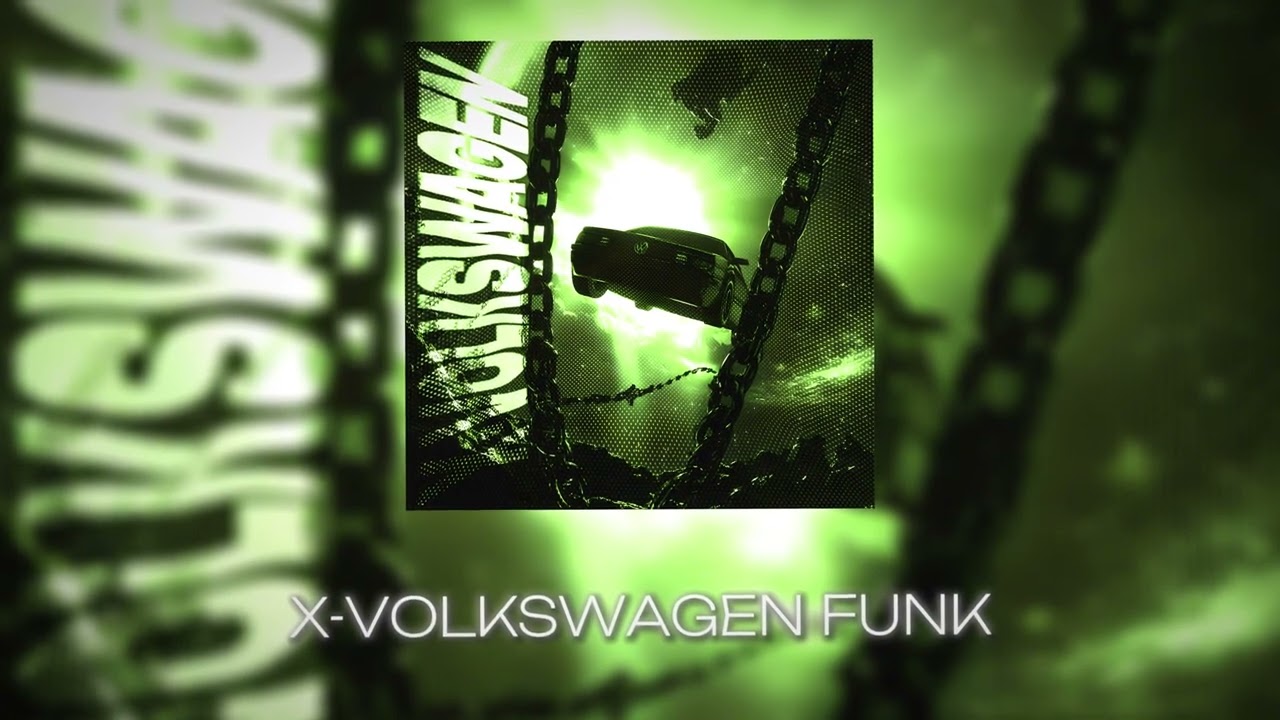 justforgetme,LXSTURY,NVRXMARV - X-VOLKSWAGEN FUNK