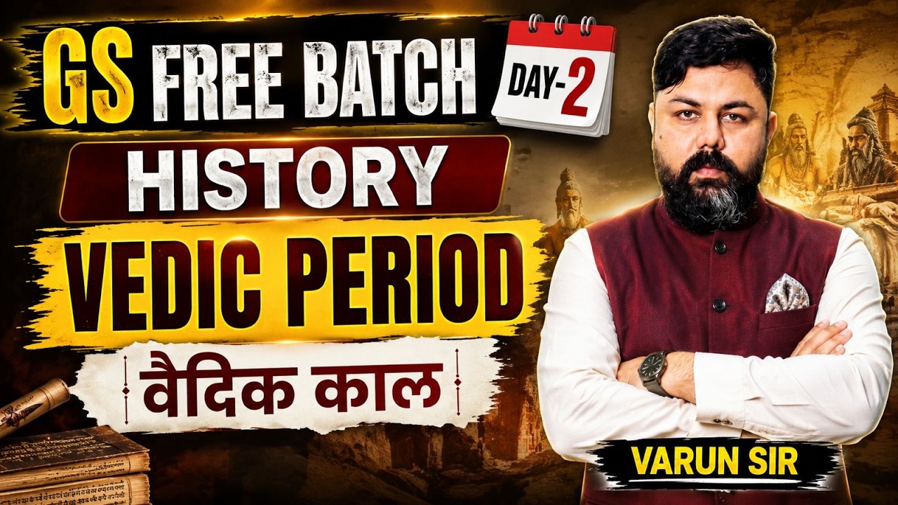 Day 2: Vedic Period (वैदिक काल) | Ancient History | GS Free Batch By Varun Awasthi Sir