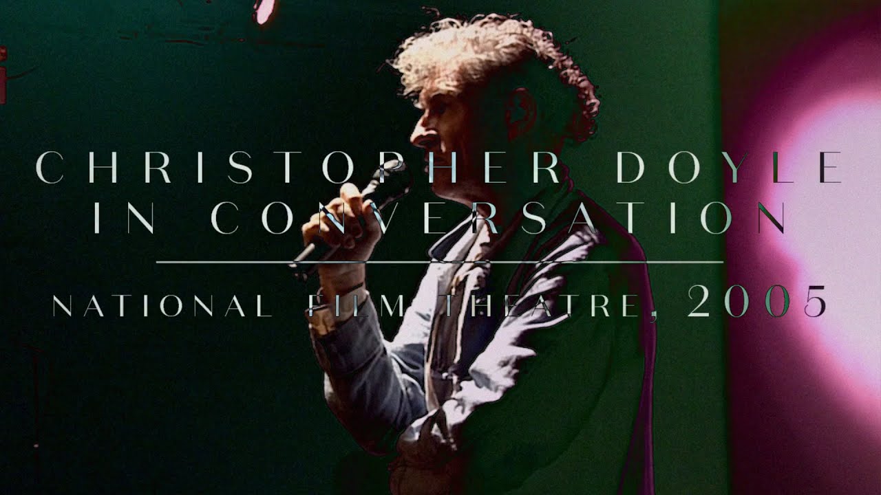 Cinematographer Christopher DOYLE - in conversation (TV) 2005 📽4K Sub.