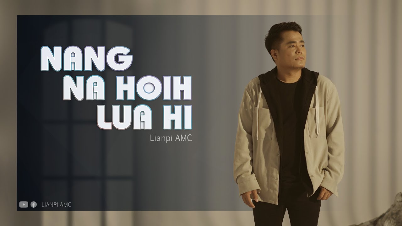 Lianpi  - Nang na hoih lua hi (Official Music Video) #lianpi #amc #zomiworshipsong  #zomimusic