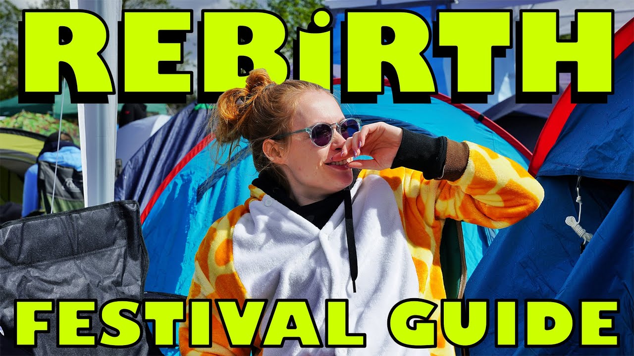 REBIRTH FESTIVAL SURVIVAL GUIDE
