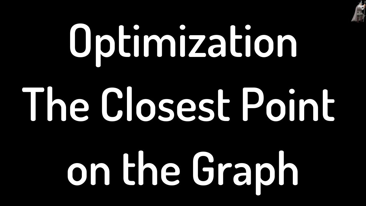 Optimization The Closest Point on the Graph