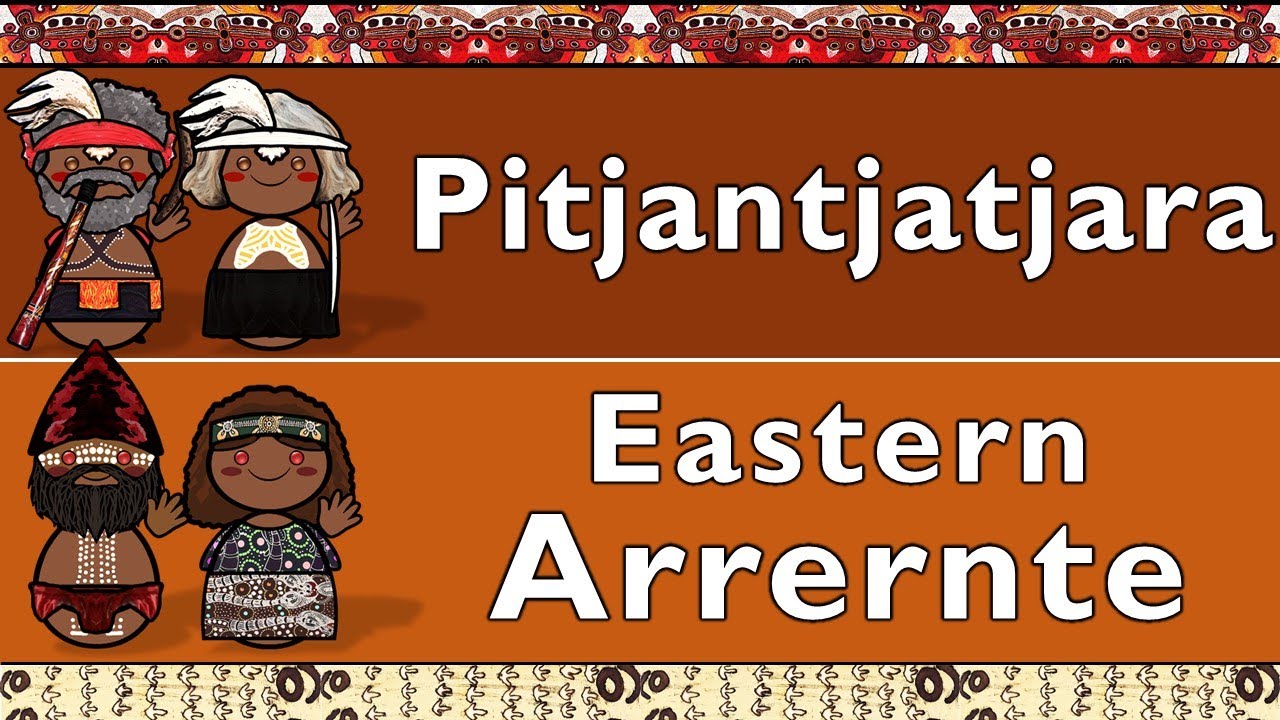PAMA-NYUNGAN: PITJANTJATJARA & EASTERN ARRERNTE