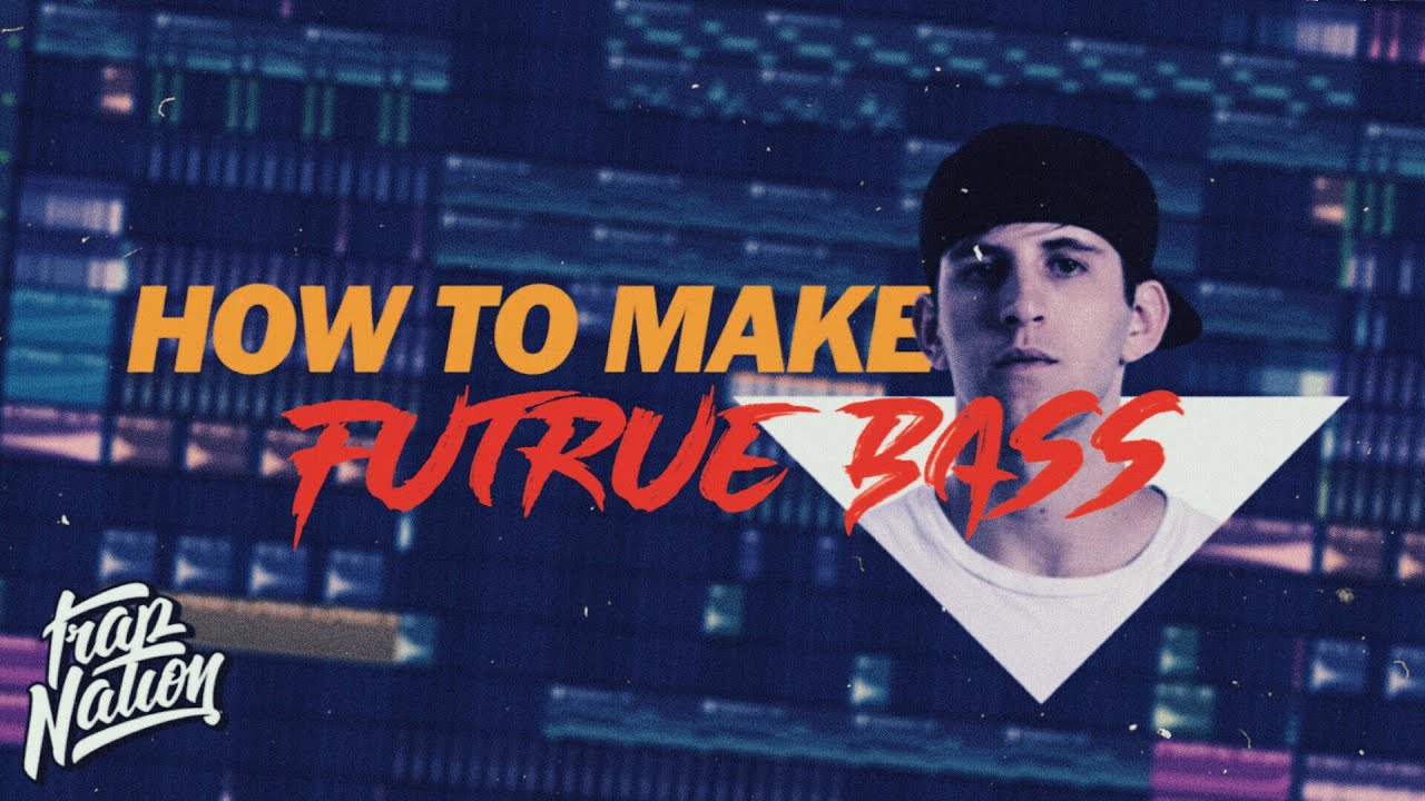 HOW TO MAKE FUTURE BASS