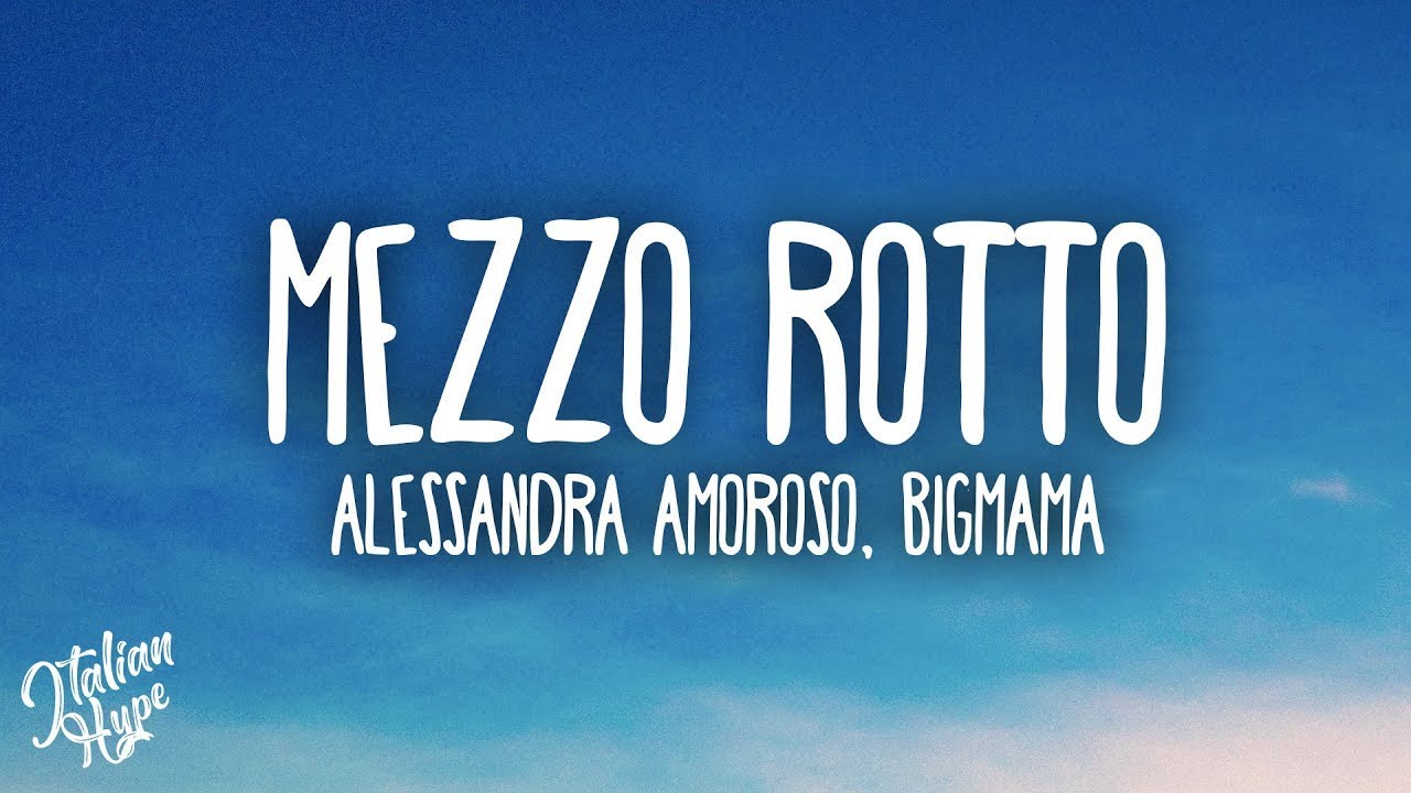 Alessandra Amoroso, BigMama - Mezzo Rotto