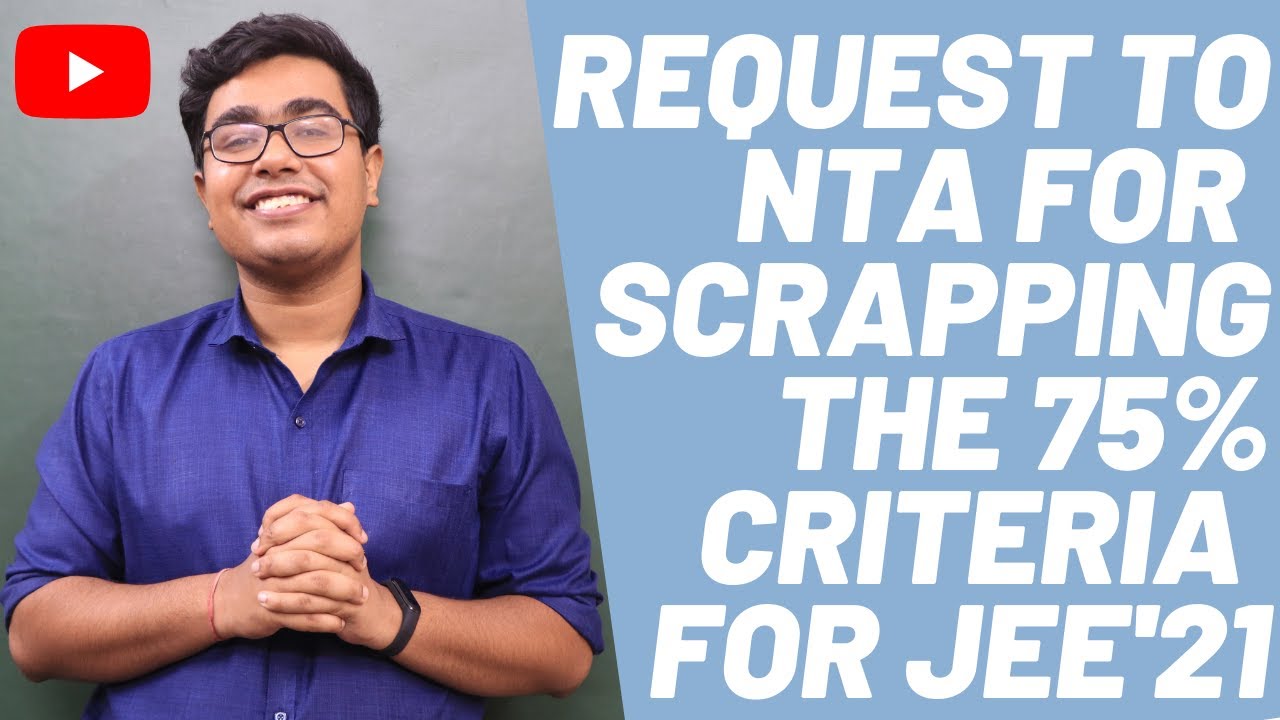 Request to NTA to scrap the 75 percent criteria in Boards for JEE Main 2021 || JEE Eligibility 2021