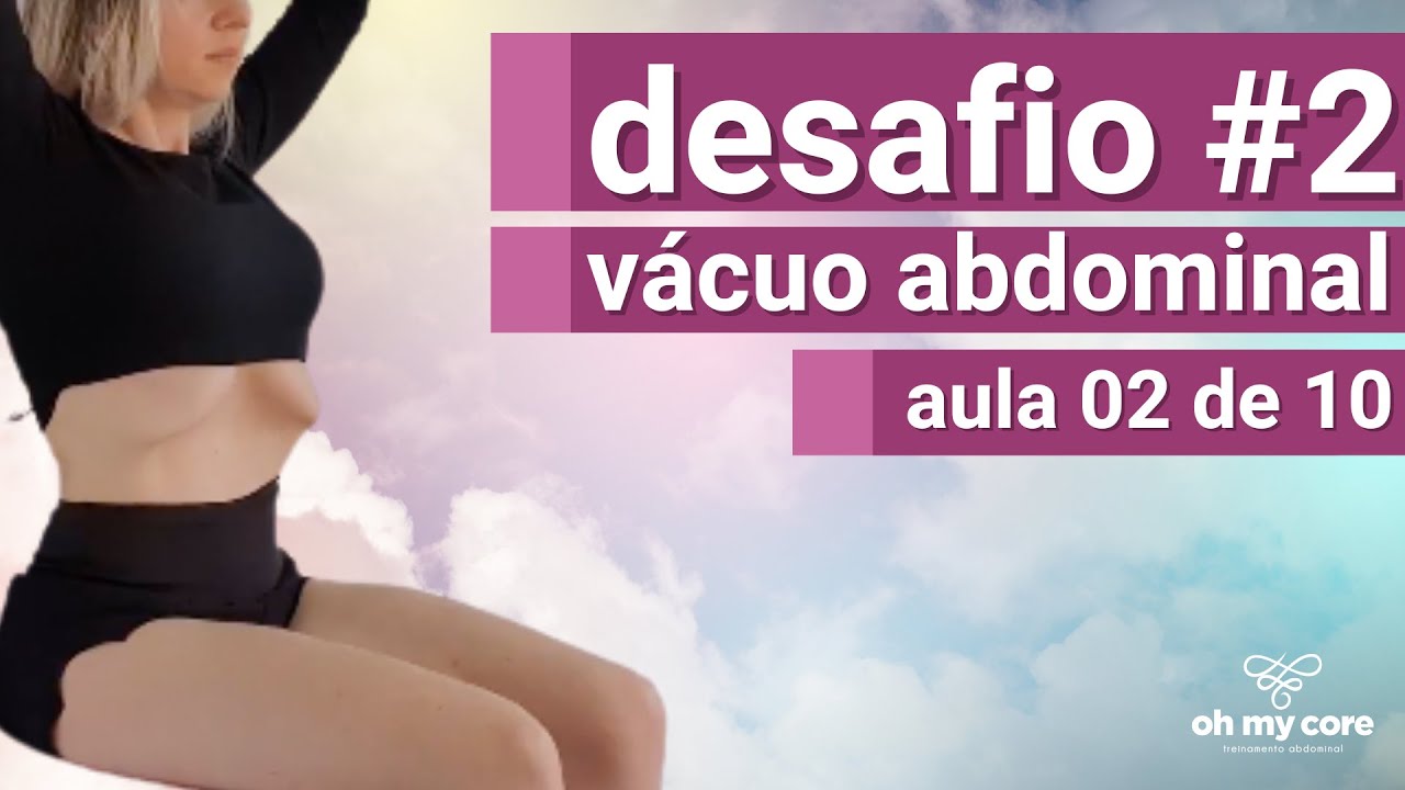 Desafio Vácuo Abdominal 2 ((( Aula 02 )))