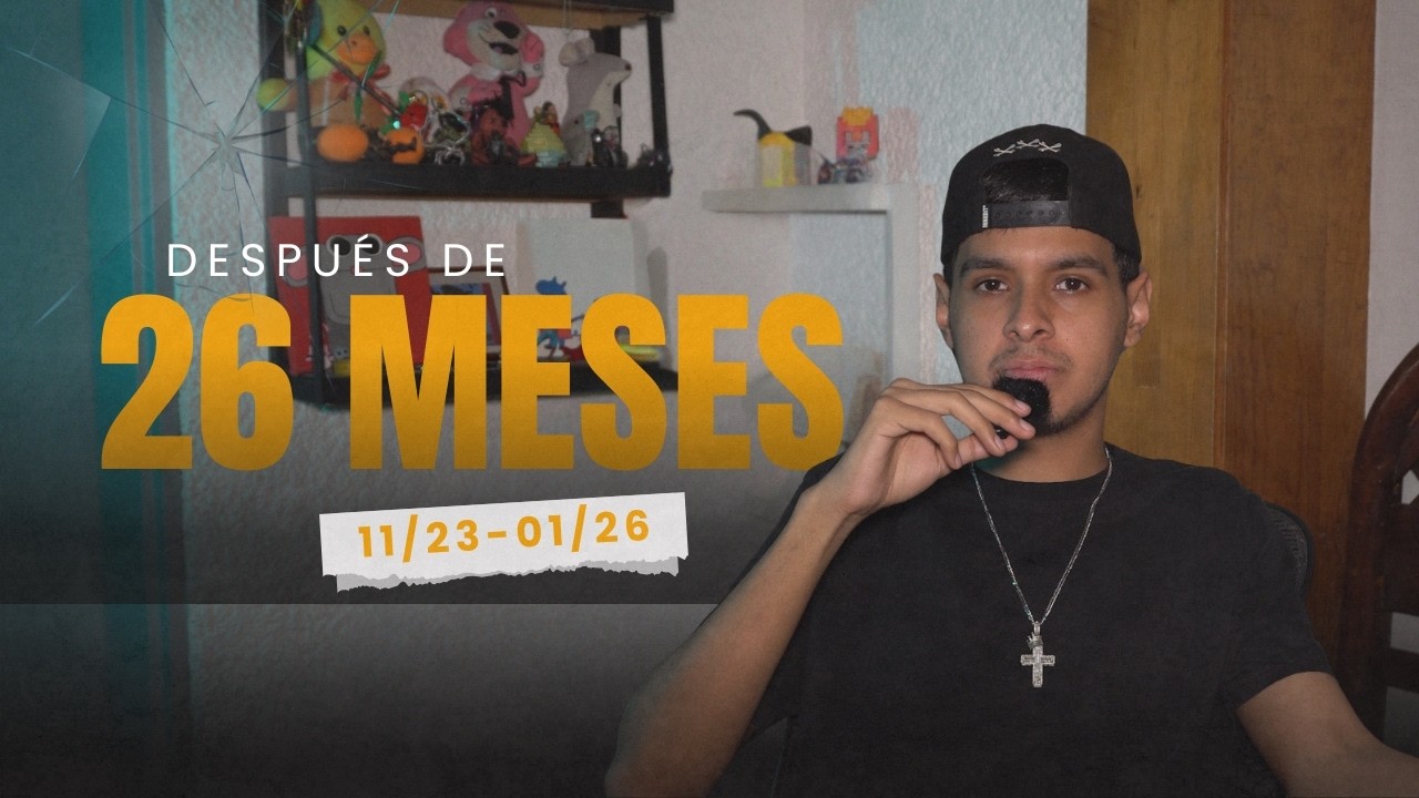 26 Meses después...