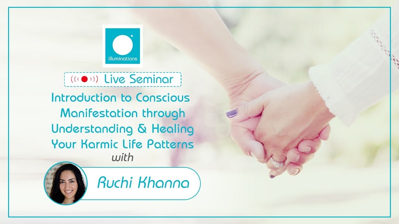 Introduction to Conscious Manifestation through Understanding & Healing Your Karmic Life Patterns