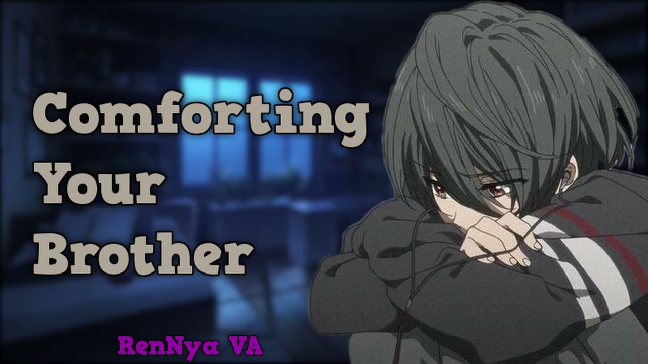 [Audio RP] - Comforting Your Brother [Reverse Comfort]