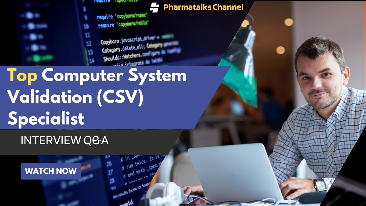 Crack the Code! 🖲️ Top Computer System Validation (CSV) Specialist Interview Q&A!