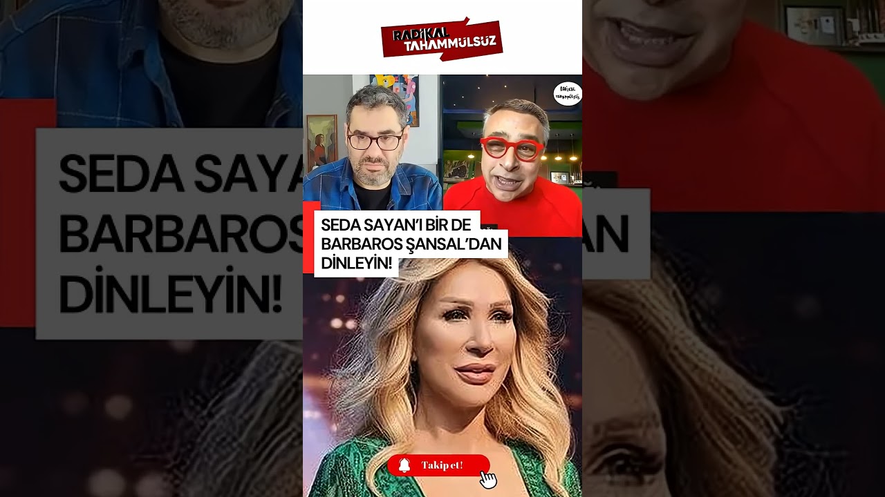Barbaros Şansal&rsquo;dan &ccedil;ok konuşulacak Seda Sayan yorumu