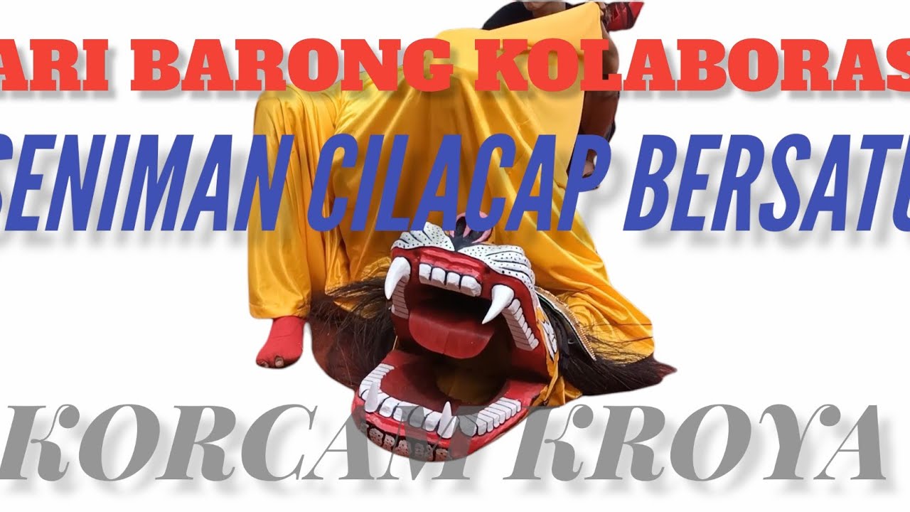 TARI BARONG KOLABORASI SENIMAN CILACAP BERSATU