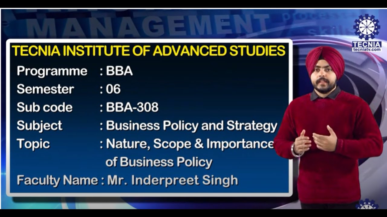 Nature, Scope Importance of Business Policy || BPS || INDERPREET SINGH || BBA || TIAS || TECNIA TV