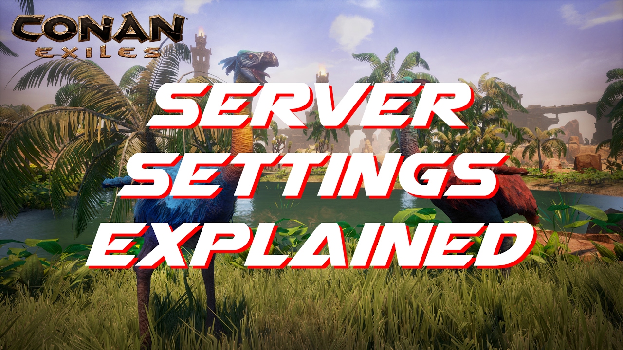 Server Settings Explained | Conan Exiles