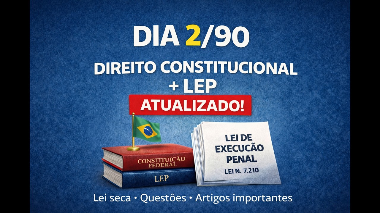 ESTUDE COMIGO! Dia 2/90 - Direito constitucional e Lei de Execução Penal
