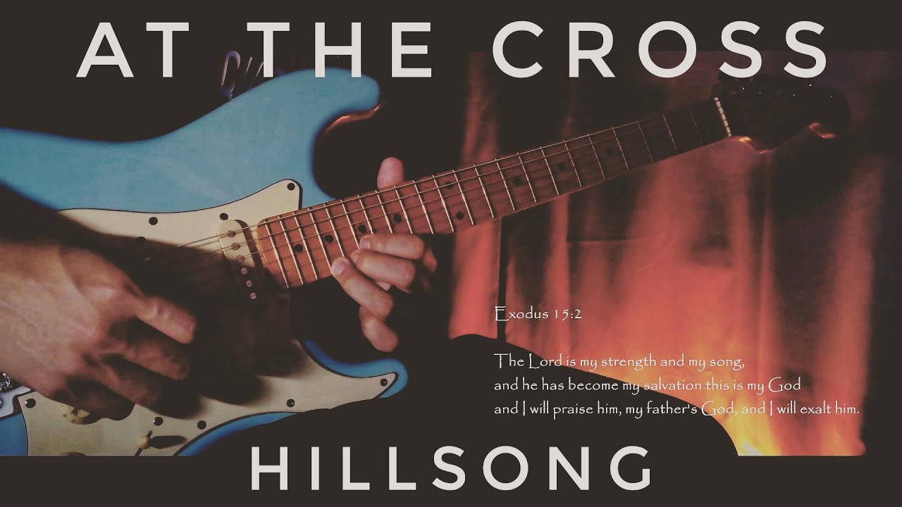 At The Cross - Hillsong United | Worship Guitar Instrumental