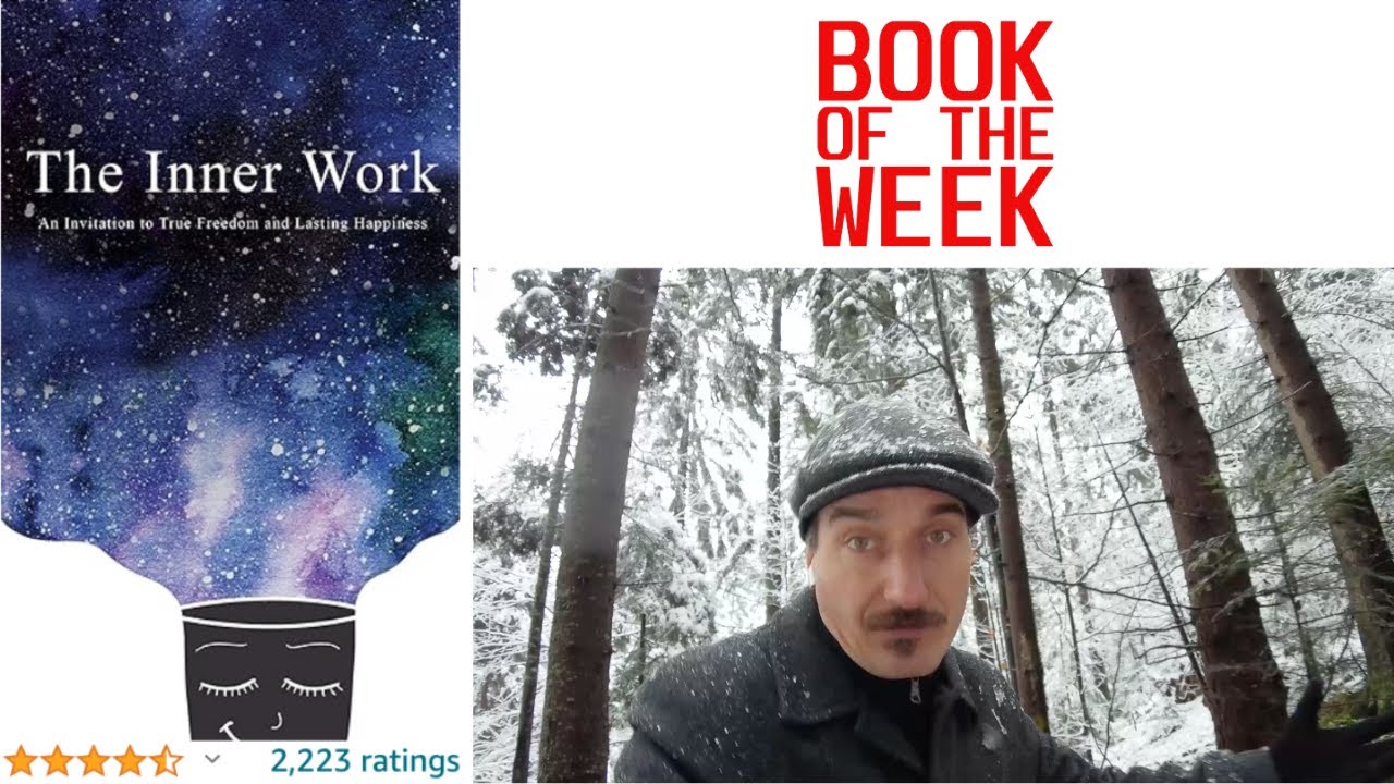 The Inner Work by Mathew Micheletti & Ashley Cottrell Book PReview: True Freedom & Lasting Happiness