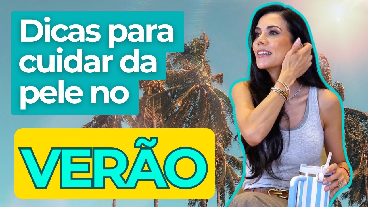 CUIDADOS COM A PELE NO VERÃO | CANAL DA DANI