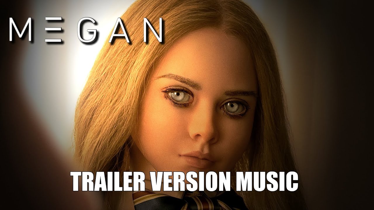 M3GAN Trailer Music Version - Megan