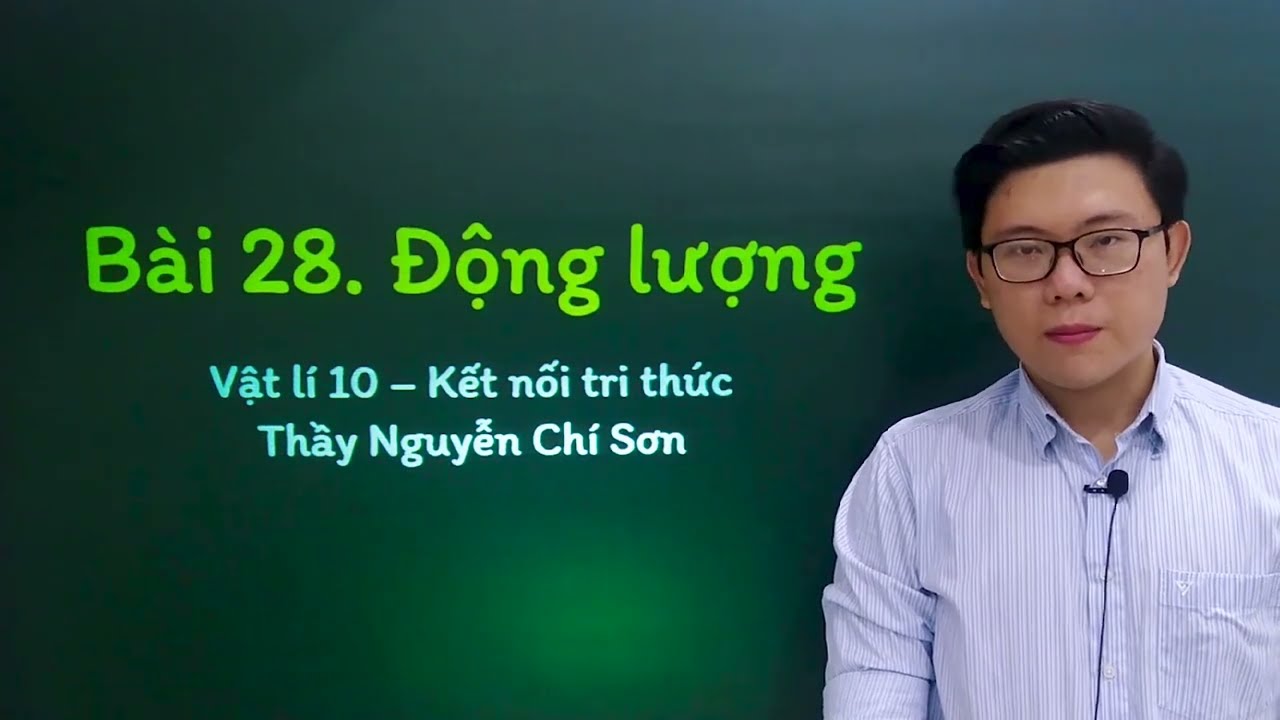 Vật lý lớp 10 - Bài 28: Động lượng - Kết nối tri thức