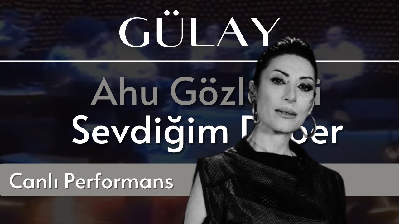 Gülay - Ahu Gözlerini Sevdiğim Dilber (Official Video)