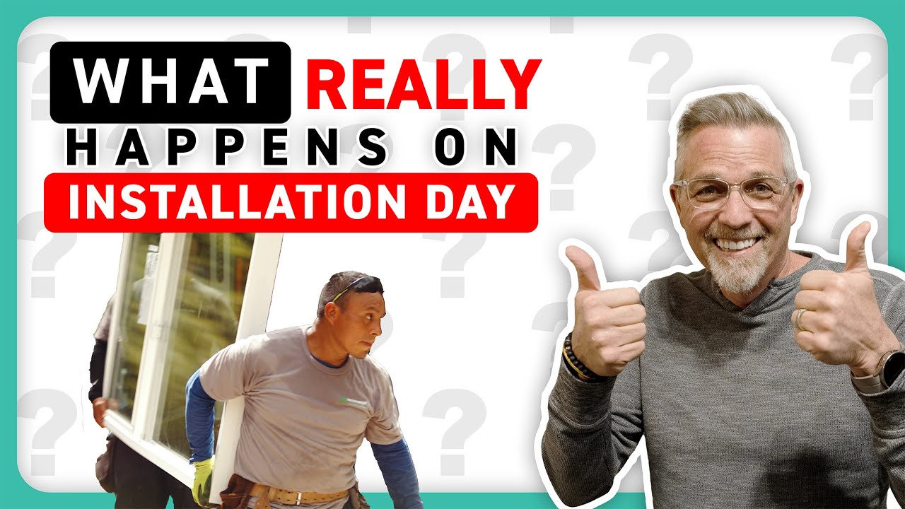 What To Expect On Installation Day | The Window Expert's Way!