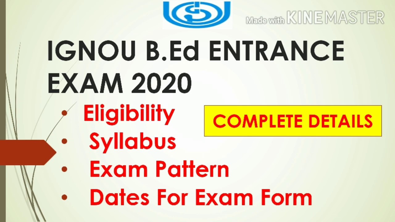 Ignou B.ed entrance exam 2020 complete details|| eligibility | Syllabus | Pattern ||complete details