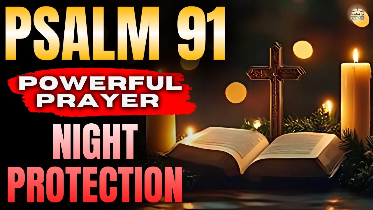 🛡️ Powerful Prayer of Psalm 91 — Protection from Fear, Night Anxiety & Hidden Threats (Tonight)