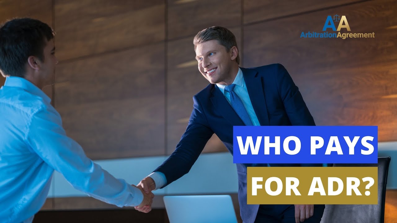 Who Pays For ADR? 💳 Parties Who Resolve Their Disputes Through ADR Are Generally More Satisfied.