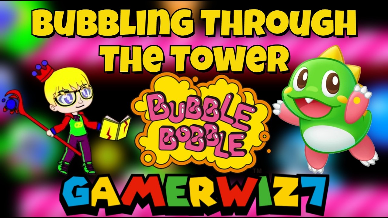 Bubbling My Way Through The Tower!