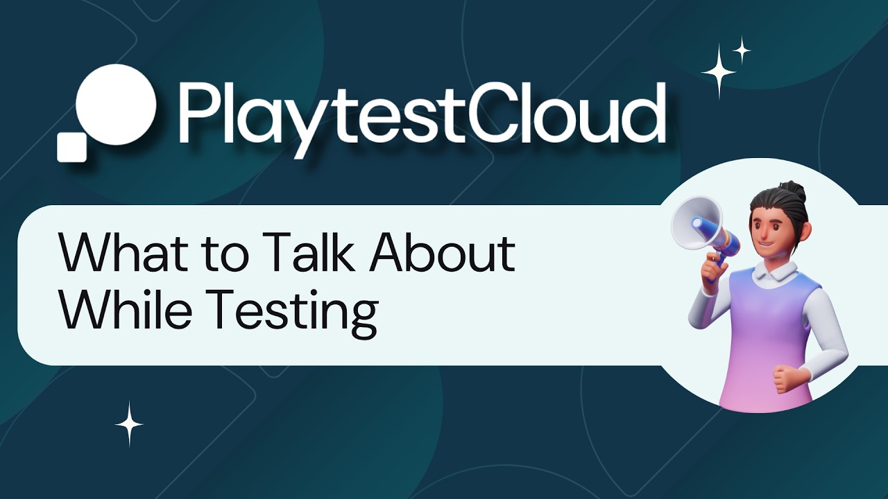 What to Talk About While Playtesting