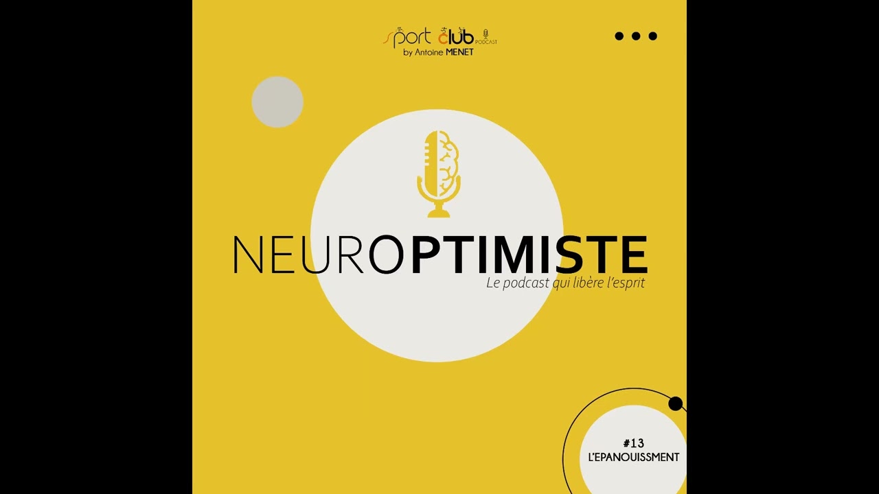 Epanouissement - Neuroptimiste 13 - Podcast français développement personnel motivation sport